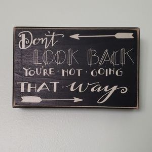 Home Decor sign - Don't look back...